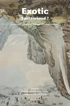 Exotic Switzerland?: Looking Outward in the Age of Enlightenment, Paperback/Noémie Étienne