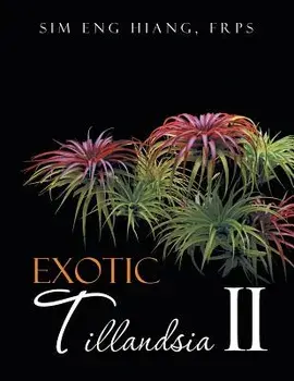 Exotic Tillandsia II, Paperback/F. R. P. S. Sim Eng Hiang