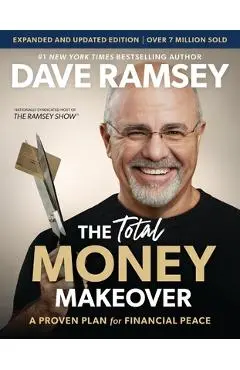 Expanded and Updated: The Total Money Makeover: A Proven Plan for Financial Peace - Dave Ramsey