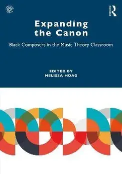 Expanding the Canon. Black Composers in the Music Theory Classroom, Paperback/***