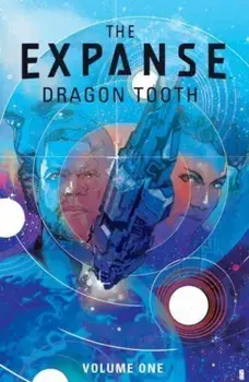 Expanse, The: Dragon Tooth, Paperback/Andy Diggle