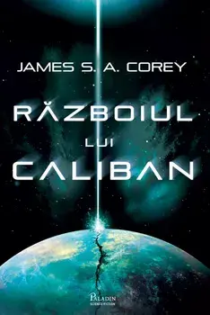 Expansiunea 2. Razboiul lui Caliban/James Corey