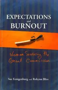 Expectations and Burnout: Women Surviving the Great Commission, Paperback/Susan E. Eenigenburg