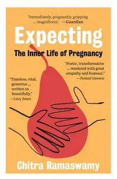 Expecting. The Inner Life of Pregnancy, Paperback/Chitra Ramaswamy