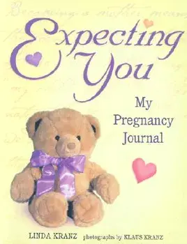 Expecting You: My Pregnancy Journal, Paperback/Linda Kranz