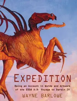 Expedition: Being an Account in Words and Artwork of the 2358 A.D. Voyage to Darwin IV, Paperback/Wayne Douglas Barlowe