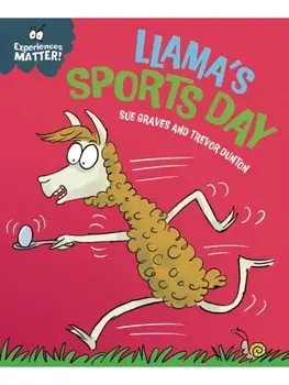 Experiences Matter: Llama's Sports Day, Hardback/Sue Graves