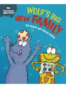 Experiences Matter: Wolf's Big New Family, Hardback/Sue Graves