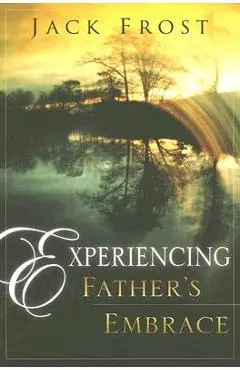 Experiencing Father's Embrace - Jack Frost