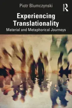 Experiencing Translationality. Material and Metaphorical Journeys, Paperback/***