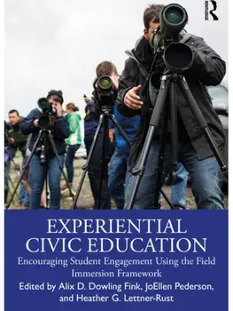 Experiential Civic Education. Encouraging Student Engagement Using the Field Immersion Framework, Paperback/***