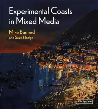 Experimental Coasts in Mixed Media, Hardback/Mike Bernard