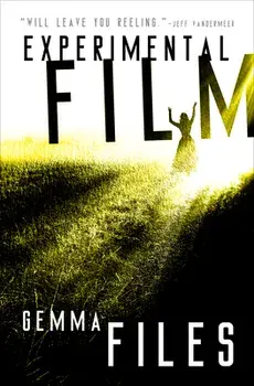 Experimental Film, Paperback/Gemma Files