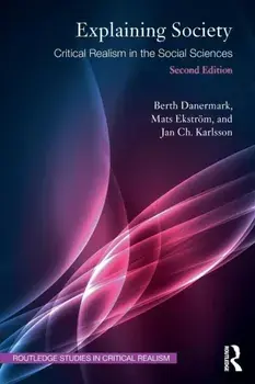 Explaining Society. Critical Realism in the Social Sciences, 2 New edition, Paperback/Jan Ch. Karlsson