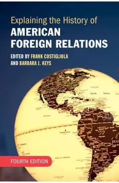 Explaining the History of American Foreign Relations - Frank Costigliola