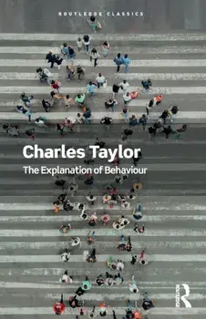 Explanation of Behaviour, Paperback/Charles Taylor