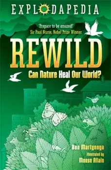 Explodapedia: Rewild, Paperback/Ben Martynoga