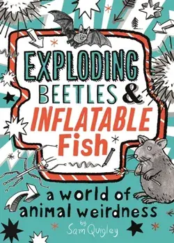 Exploding Beetles and Inflatable Fish, Paperback/Tracey Turner