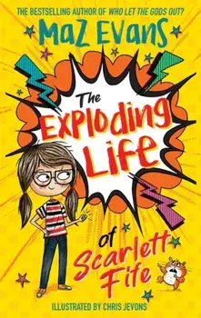 Exploding Life of Scarlett Fife. Book 1, Paperback/Maz Evans