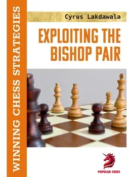 Exploiting the Bishop Pair, Paperback/Cyrus Lakdawala