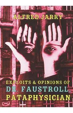 Exploits & Opinions of Dr. Faustroll, Pataphysician - Alfred Jarry