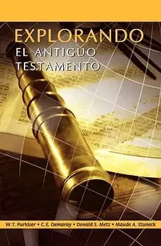 Explorando El Antiguo Testamento (Spanish: Exploring the Old Testament), Paperback/Westlake T. Purkiser