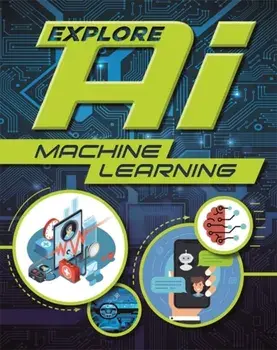 Explore AI: Machine Learning, Paperback/Sonya Newland