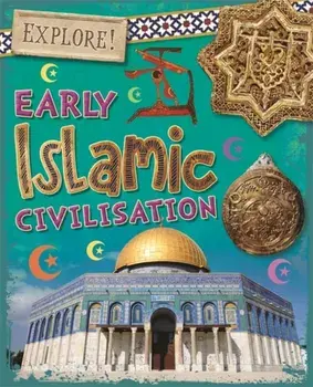 Explore!: Early Islamic Civilisation, Paperback/Izzi Howell