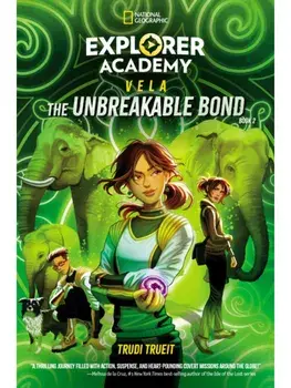 Explorer Academy Vela: The Unbreakable Bond (Book 2), Paperback/Trudi Trueit