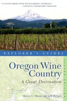 Explorer's Guide Oregon Wine Country: A Great Destination, Paperback/Sherry L. Moore