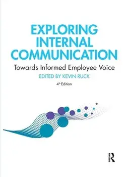 Exploring Internal Communication. Towards Informed Employee Voice, 4 ed, Paperback/***