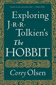 Exploring J.R.R. Tolkien's the Hobbit, Paperback/Corey Olsen