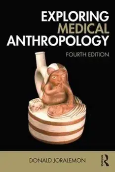 Exploring Medical Anthropology, Paperback/Donald Joralemon