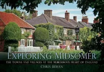 Exploring Midsomer, Paperback/Chris Behan