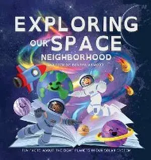 Exploring Our Space Neighborhood - Fun Facts About The Eight Planets In Our Solar System, Hardcover/Boyana Atwood