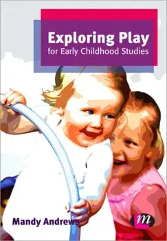 Exploring Play for Early Childhood Studies, Paperback/Mandy Andrews