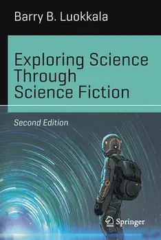 Exploring Science Through Science Fiction, Paperback/Barry B. Luokkala