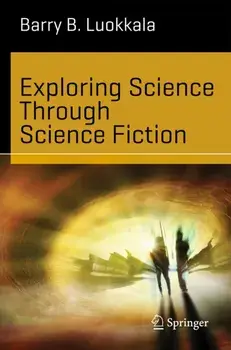 Exploring Science Through Science Fiction, Paperback/Barry B. Luokkala