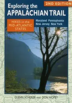 Exploring the Appalachian Trail: Hikes in the Mid-Atlantic States, Second Edition, Paperback/Glenn Scherer