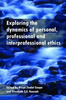 Exploring the Dynamics of Personal, Professional and Interprofessional Ethics, Hardback/***