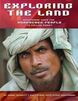 Exploring the Land: Discovering Ways for Unreached People to Follow Christ, Paperback/Shane Bennett