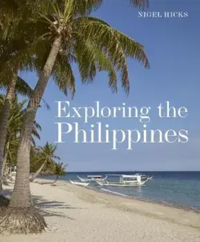 Exploring the Philippines, Paperback/Nigel Hicks