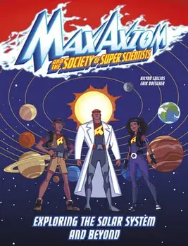 Exploring the Solar System and Beyond: A Max Axiom Super Scientist Adventure, Paperback/Ailynn Collins