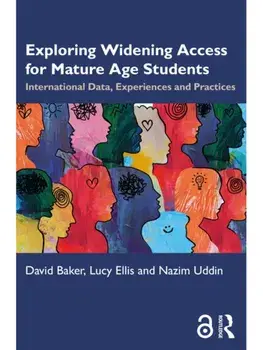 Exploring Widening Access for Mature Age Students. International Data, Experiences and Practices, Paperback/***