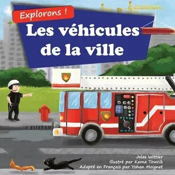 Explorons ! Les véhicules de la ville: Un livre illustré en rimes sur les camions et voitures pour les enfants [histoires du soir en vers], Paperback/Jolas Wittler