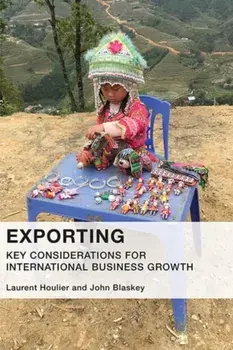 Exporting: Key Considerations For International Business Growth, Paperback/Laurent Houlier