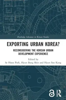 Exporting Urban Korea?. Reconsidering the Korean Urban Development Experience, Paperback/***