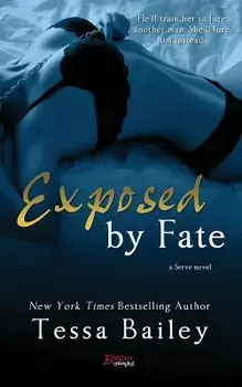 Exposed by Fate, Paperback/Tessa Bailey