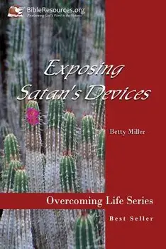 Exposing Satan's Devices, Paperback/Betty Miller