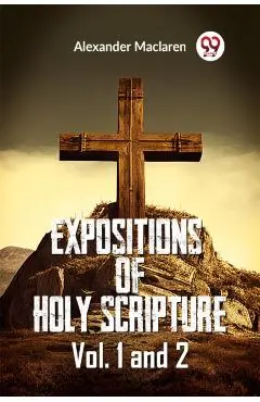 Expositions Of Holy Scripture Vol. 1 And 2 - Maclaren Alexander